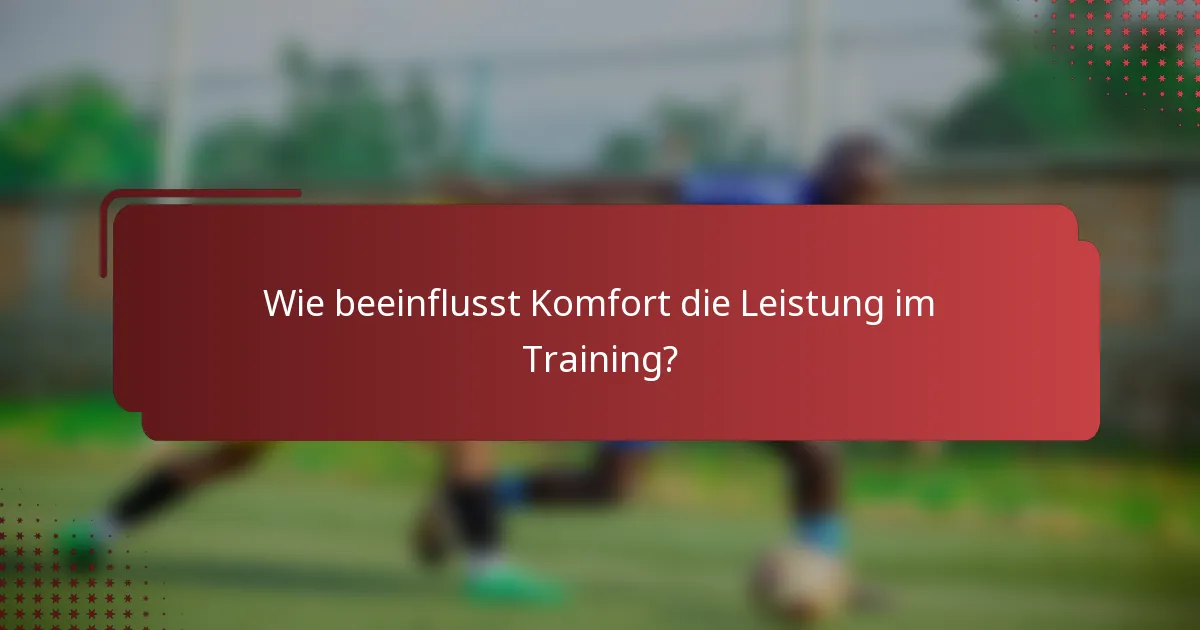Wie beeinflusst Komfort die Leistung im Training?